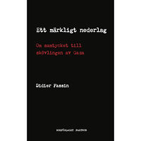 Didier Fassin Ett märkligt nederlag : om samtycket till skövlingen av Gaza (bok, danskt band)
