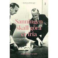 Alexandra Franzén Sanningen skall göra er fria : spionskandaler från Pentagonrapporten till nutid (inbunden)