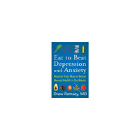 Drew Ramsey Eat to Beat Depression and Anxiety (pocket, eng)