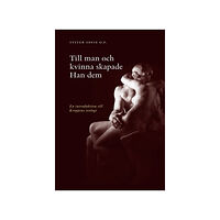 Artos & Norma Bokförlag Till man och kvinna skapade han dem : en introduktion till kroppens teologi (häftad)