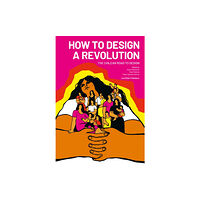 Lars Muller Publishers How to Design a Revolution (häftad, eng)