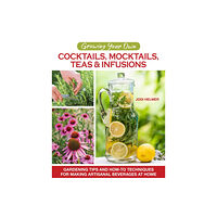 Companion House Growing Your Own Cocktails, Mocktails, Teas & Infusions (häftad, eng)