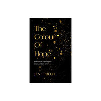 Troubador Publishing The Colour of Hope (häftad, eng)