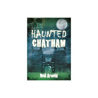 The History Press Ltd Haunted Chatham (häftad, eng)
