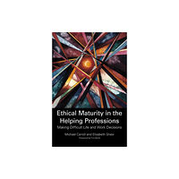 Jessica kingsley publishers Ethical Maturity in the Helping Professions (häftad, eng)