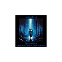 Mikael Kvist Quotes from the Journals of a Time Traveler (bok, spiral, eng)