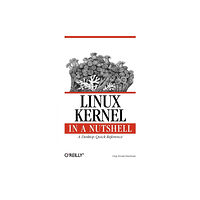 O'Reilly Media Linux Kernel in a Nutshell (häftad, eng)