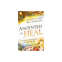 Baker publishing group Anointed to Heal – True Stories and Practical Insight for Praying for the Sick (häftad, eng)