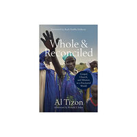 Baker publishing group Whole and Reconciled – Gospel, Church, and Mission in a Fractured World (häftad, eng)