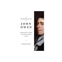 Crossway Books An Introduction to John Owen (häftad, eng)
