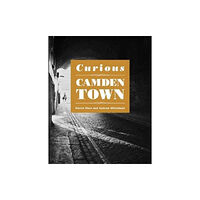 Five Leaves Publications Curious Camden Town (häftad, eng)