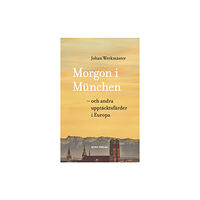 Johan Werkmäster Morgon i München : och andra upptäcktsfärder i Europa (inbunden)