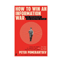 Peter Pomerantsev How to Win an Information War (pocket, eng)