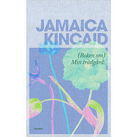 Jamaica Kincaid (Boken om) Min trädgård (pocket)