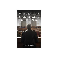 Austin Macauley Publishers What is Evidence? Understanding Rational Proof (inbunden, eng)