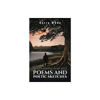 Austin Macauley Publishers Light a Candle in My Soul: Poems and Poetic Sketches (inbunden, eng)