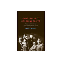 University of Nebraska Press Standing Up to Colonial Power (inbunden, eng)