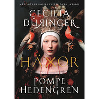 Cecilia Düringer Häxor : när Satans raseri svepte över Sverige (inbunden)