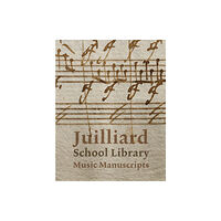 Scala Publishers Ltd Juilliard School Library Music Manuscripts (inbunden, eng)
