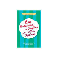 Jessica kingsley publishers Love, Partnership, or Singleton on the Autism Spectrum (häftad, eng)