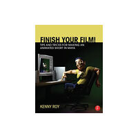 Taylor & francis ltd Finish Your Film! Tips and Tricks for Making an Animated Short in Maya (häftad, eng)