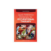 SLACK  Incorporated Quick Reference Dictionary for Occupational Therapy (häftad, eng)