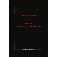 Dionys Mascolo Om en minnesansträngning : efter ett brev från Robert Antelme (häftad)