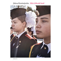 Jelena Kostiutjenko Mitt älskade land (pocket)