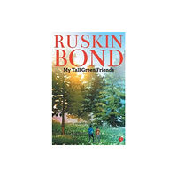 Rupa Publications India Pvt. Ltd MY TALL GREEN FRIENDS (häftad, eng)