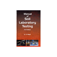 Porto Press Ltd Manual of Soil Laboratory Testing, Volume One: Soil Classification and Compaction Tests (inbunden, eng)