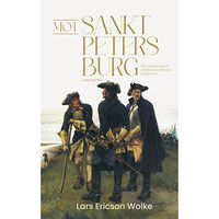 Carlsson Mot Sankt Petersburg : den karolinska arméns desperata kamp 1708 (inbunden)
