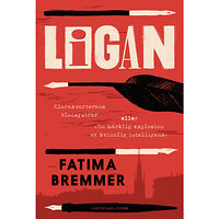 Fatima Bremmer Ligan : Klarakvarterens blodsystrar eller ”En märklig explosion av kvinnlig intelligens” (inbunden)
