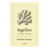 Susanne Jonsson En råvara : Ingefära (häftad)