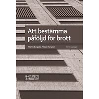 Martin Borgeke Att bestämma påföljd för brott (inbunden)