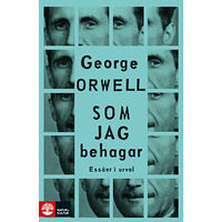 George Orwell Som jag behagar : essäer i urval (inbunden)