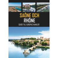 Thomas Veber Saône och Rhône : Guide till Europas kanaler (pocket)