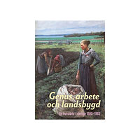 Appell Förlag Genus, arbete och landsbygd : en livsvärld i rörelse 1500–1960 (inbunden)