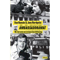 Dan Hansén Ambassaddramat : när den tyska terrorismen kom till Sverige (bok, kartonnage)