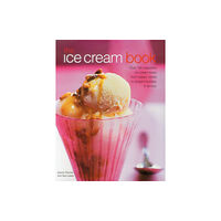Anness publishing The Ice Cream Book (inbunden, eng)