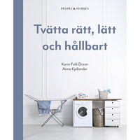 Karin Falk Dreier Tvätta rätt, lätt och hållbart (inbunden)