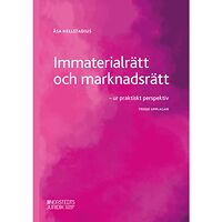 Åsa Hellstadius Immaterialrätt och marknadsrätt : ur praktiskt perspektiv (häftad)