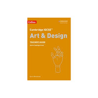 HarperCollins Publishers Cambridge IGCSE™ Art and Design Teacher’s Guide (häftad, eng)