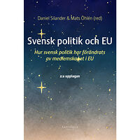 Santérus Förlag Svensk politik och EU : hur svensk politik har förändrats av medlemskapet i EU (häftad)