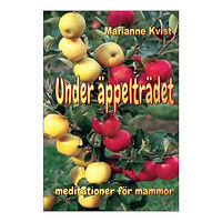 Marianne Kvist Under äppelträdet : meditationer för mammor (häftad)