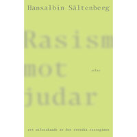Hansalbin Sältenberg Rasism mot judar : ett utforskande av den svenska rasregimen (bok, danskt band)