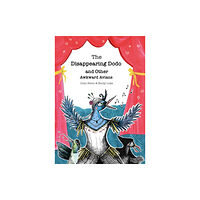 Brown Dog Books The Disappearing Dodo and Other Awkward Avians (häftad, eng)