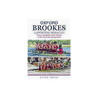 Brown Dog Books Oxford Brookes A Sporting Miracle? (häftad, eng)