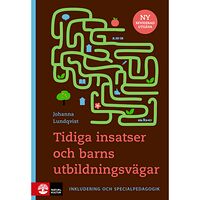 Johanna Lundqvist Tidiga insatser och barns utbildningsvägar : Inkludering och specialpedagog (häftad)