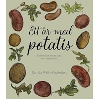 Camilla Wallin Kupferberg Ett år med potatis : en liten bok om att odla och laga potatis (bok, danskt band)