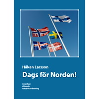 Håkan Larsson Dags för Norden! : manifest, historik, studiehandledning (bok, danskt band)